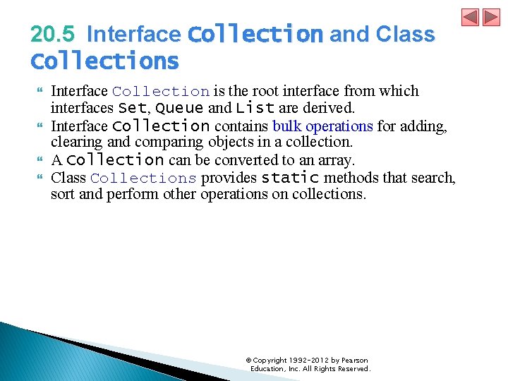 20. 5 Interface Collection and Class Collections Interface Collection is the root interface from