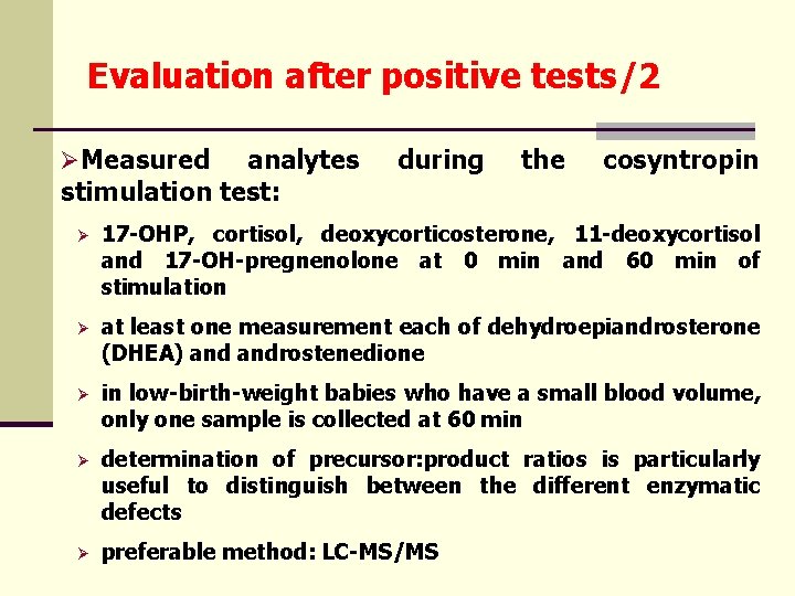 Evaluation after positive tests/2 ØMeasured analytes stimulation test: during the cosyntropin Ø 17 -OHP,