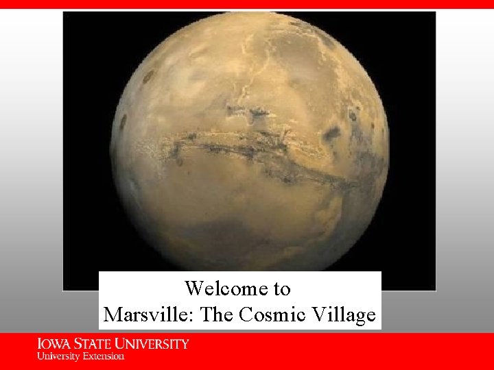 Welcome to Marsville: The Cosmic Village 