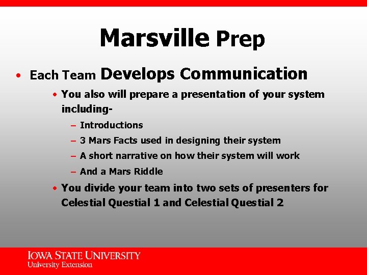 Marsville Prep • Each Team Develops Communication • You also will prepare a presentation