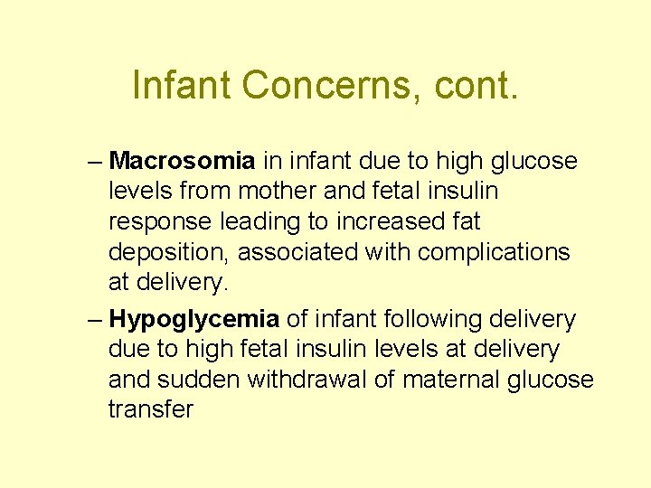 Infant Concerns, cont. – Macrosomia in infant due to high glucose levels from mother