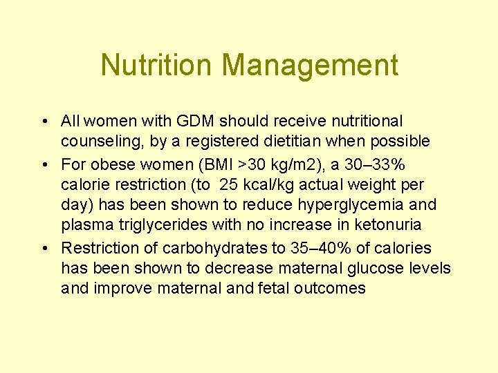 Nutrition Management • All women with GDM should receive nutritional counseling, by a registered