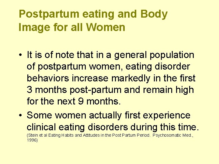 Postpartum eating and Body Image for all Women • It is of note that