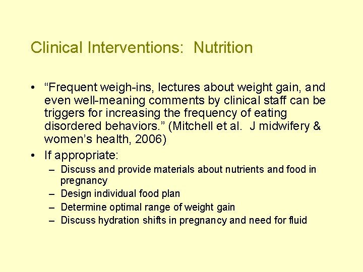 Clinical Interventions: Nutrition • “Frequent weigh-ins, lectures about weight gain, and even well-meaning comments