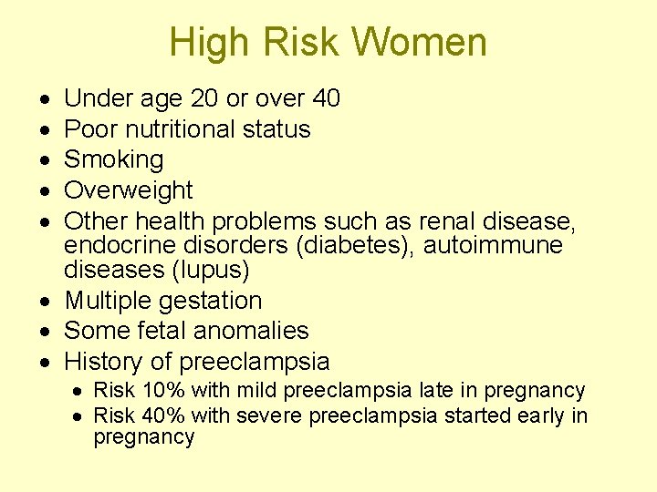 High Risk Women · · · Under age 20 or over 40 Poor nutritional