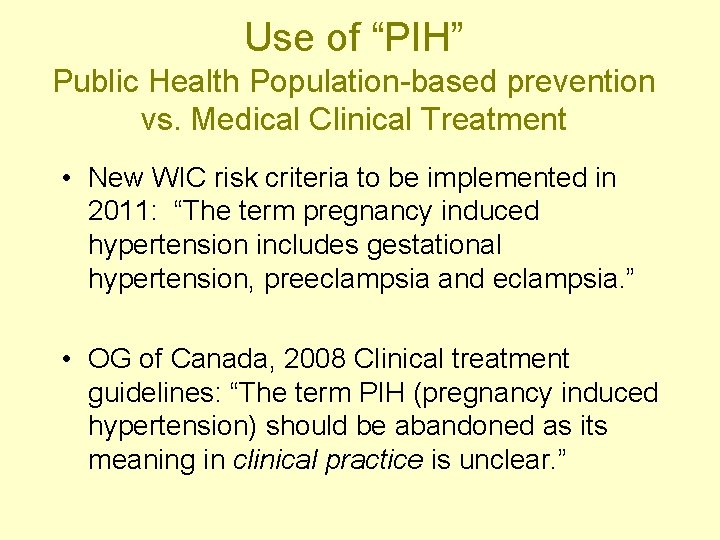 Use of “PIH” Public Health Population-based prevention vs. Medical Clinical Treatment • New WIC