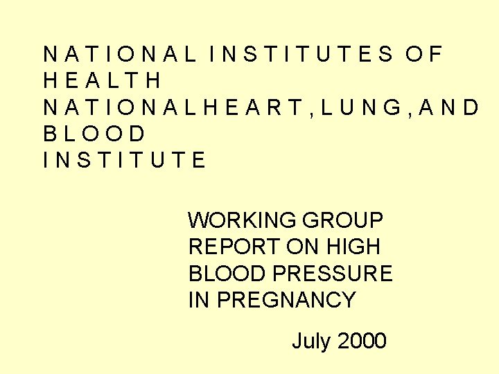 NATIONAL INSTITUTES OF HEALTH NATIONALHEART, LUNG, AND BLOOD INSTITUTE WORKING GROUP REPORT ON HIGH