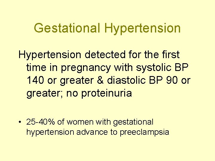 Gestational Hypertension detected for the first time in pregnancy with systolic BP 140 or