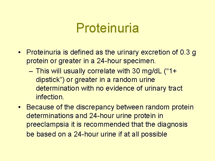 Proteinuria • Proteinuria is defined as the urinary excretion of 0. 3 g protein