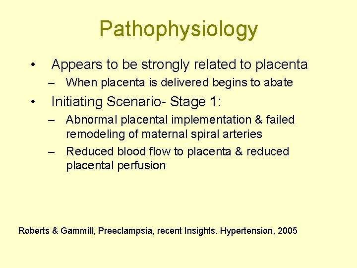 Pathophysiology • Appears to be strongly related to placenta – When placenta is delivered