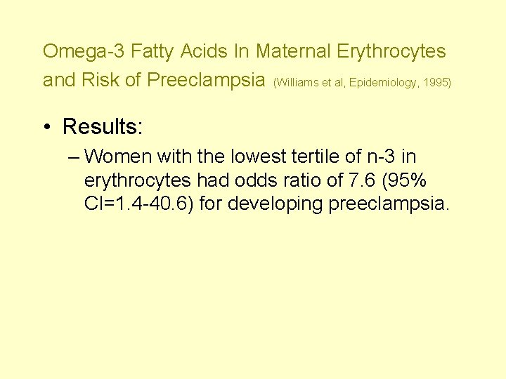 Omega-3 Fatty Acids In Maternal Erythrocytes and Risk of Preeclampsia (Williams et al, Epidemiology,