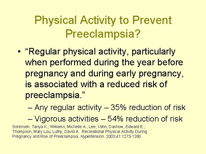 Physical Activity to Prevent Preeclampsia? • “Regular physical activity, particularly when performed during the