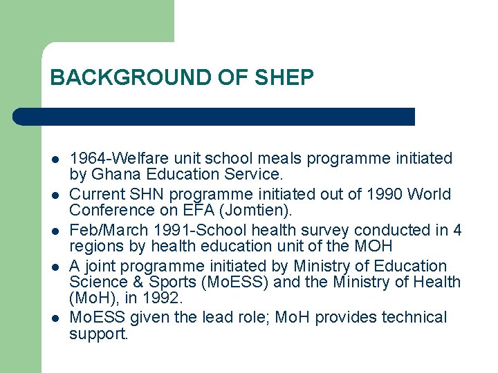 BACKGROUND OF SHEP l l l 1964 -Welfare unit school meals programme initiated by