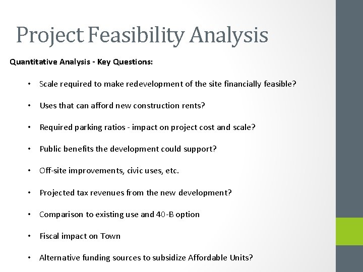 Project Feasibility Analysis Quantitative Analysis - Key Questions: • Scale required to make redevelopment