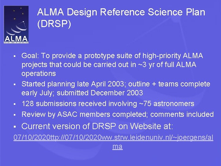 ALMA Design Reference Science Plan (DRSP) Goal: To provide a prototype suite of high-priority