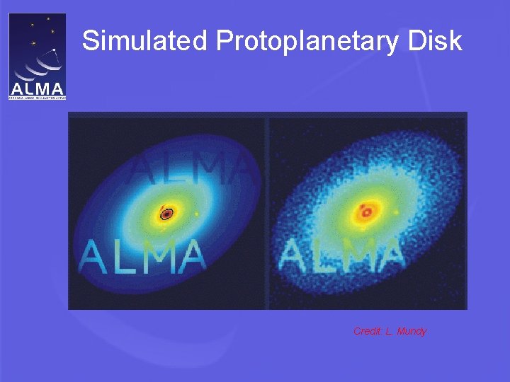 Simulated Protoplanetary Disk Credit: L. Mundy 