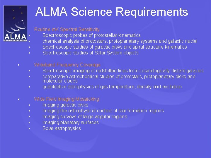 ALMA Science Requirements Routine m. K Spectral Sensitivity Spectroscopic probes of protostellar kinematics chemical