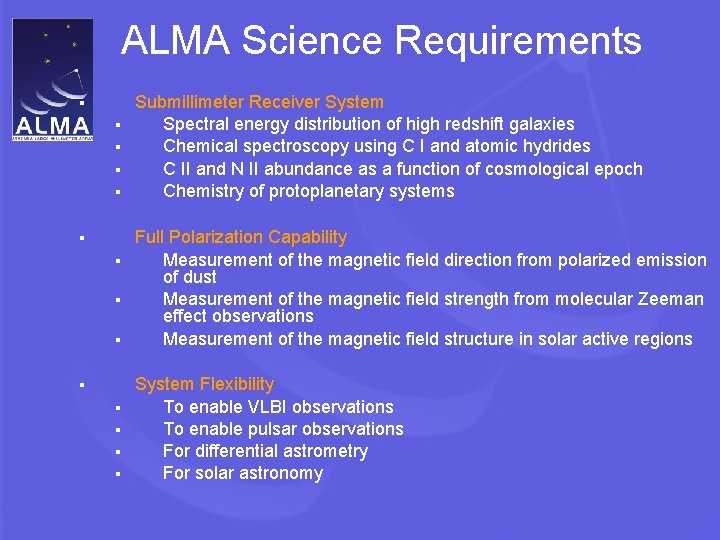 ALMA Science Requirements Submillimeter Receiver System Spectral energy distribution of high redshift galaxies Chemical