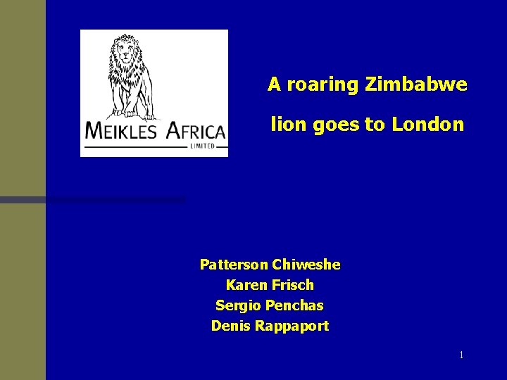 A roaring Zimbabwe lion goes to London Patterson Chiweshe Karen Frisch Sergio Penchas Denis