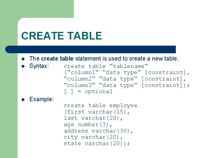 CREATE TABLE l l l The create table statement is used to create a