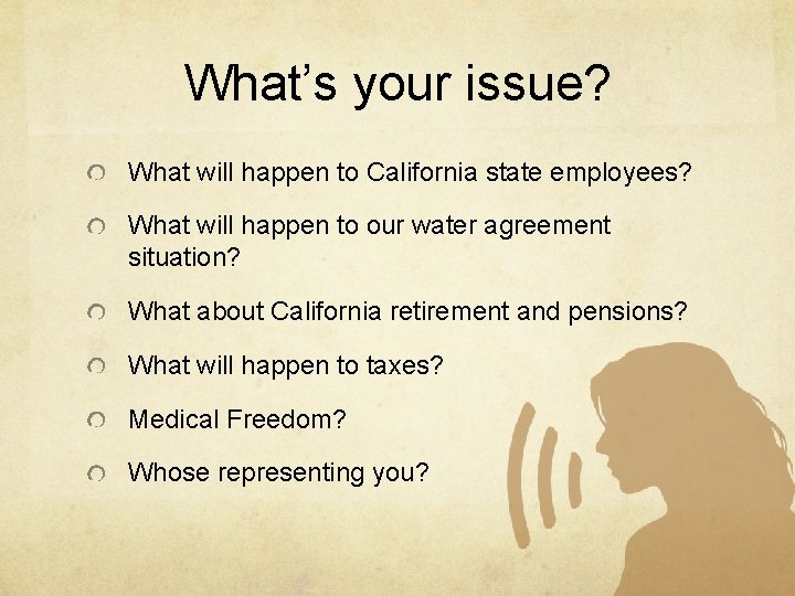 What’s your issue? What will happen to California state employees? What will happen to