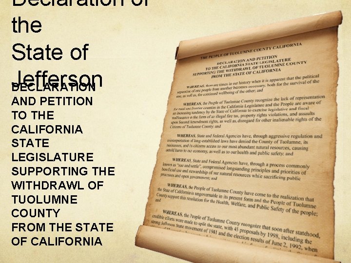 Declaration of the State of Jefferson DECLARATION AND PETITION TO THE CALIFORNIA STATE LEGISLATURE