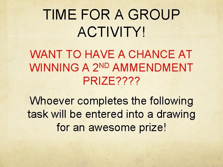 TIME FOR A GROUP ACTIVITY! WANT TO HAVE A CHANCE AT WINNING A 2