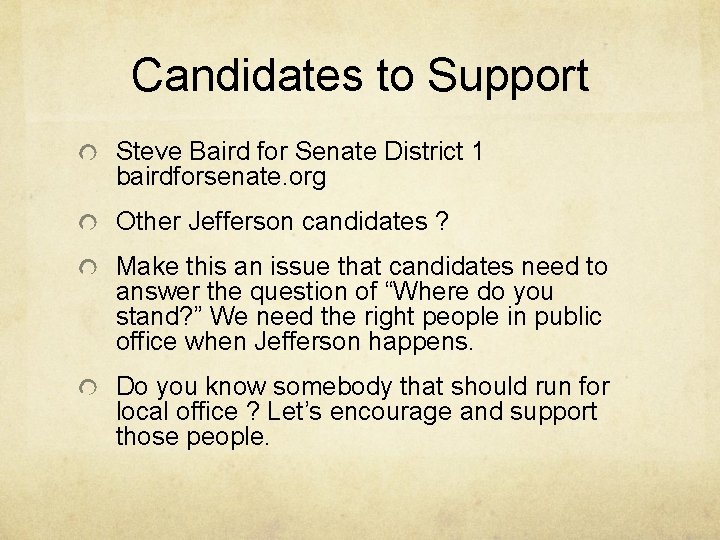 Candidates to Support Steve Baird for Senate District 1 bairdforsenate. org Other Jefferson candidates