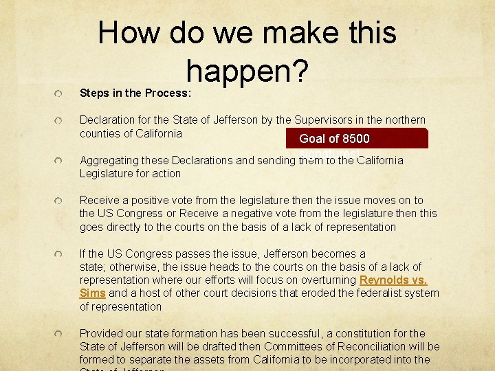 How do we make this happen? Steps in the Process: Declaration for the State