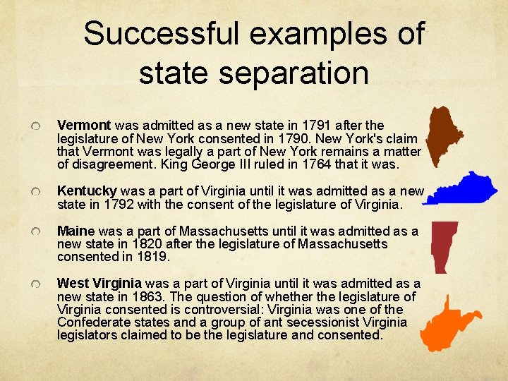 Successful examples of state separation Vermont was admitted as a new state in 1791