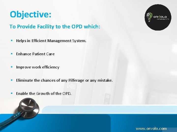 Objective: To Provide Facility to the OPD which: § Helps in Efficient Management System.