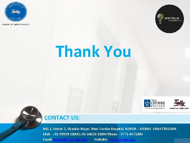 Thank You CONTACT US: HIG-1, Sector-1, Shankar Nagar, Near Vardan Hospital, RAIPUR – 492001