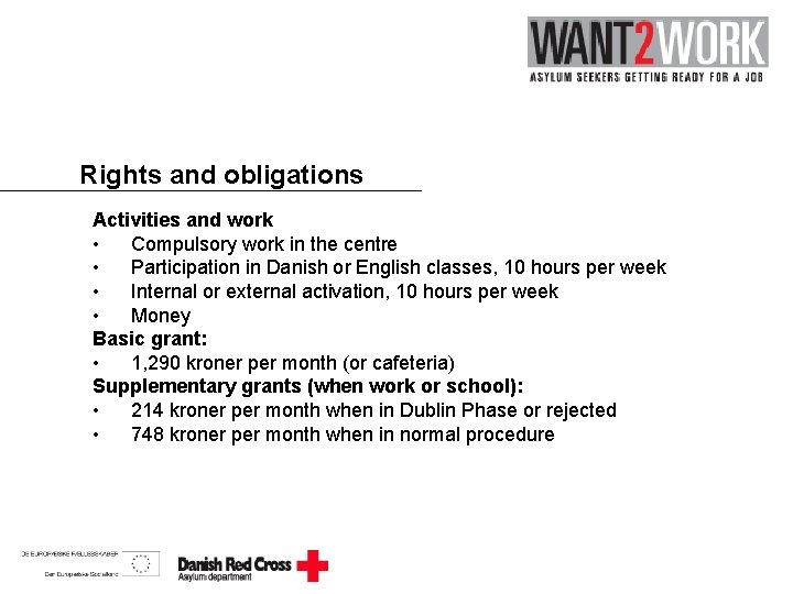 Rights and obligations Activities and work • Compulsory work in the centre • Participation