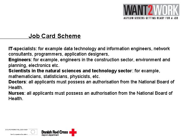 Job Card Scheme IT-specialists: for example data technology and information engineers, network consultants, programmers,