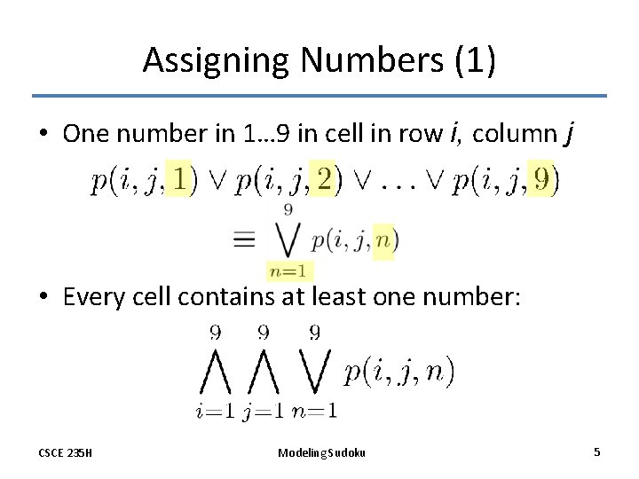 Assigning Numbers (1) • One number in 1… 9 in cell in row i,