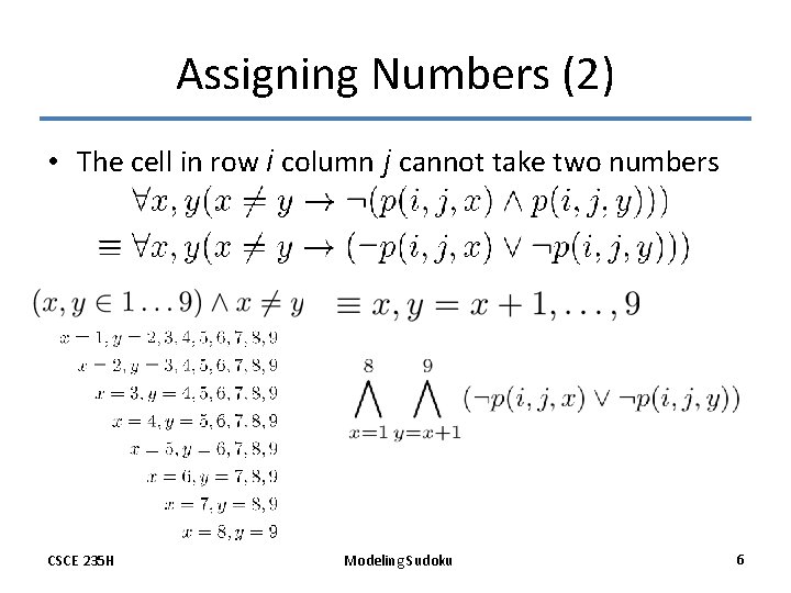 Assigning Numbers (2) • The cell in row i column j cannot take two