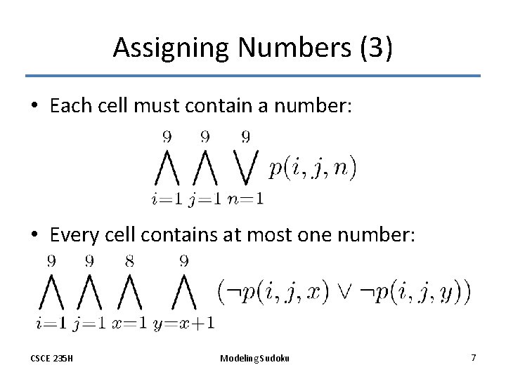 Assigning Numbers (3) • Each cell must contain a number: • Every cell contains