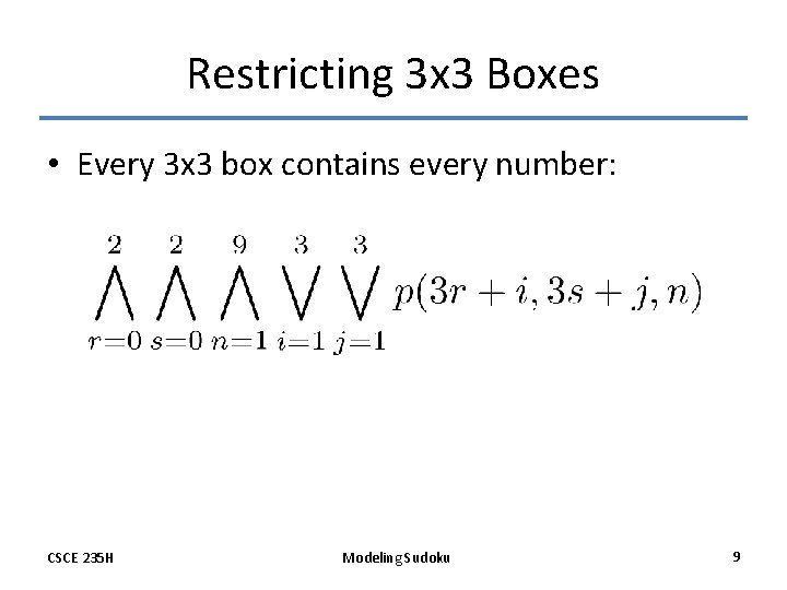 Restricting 3 x 3 Boxes • Every 3 x 3 box contains every number: