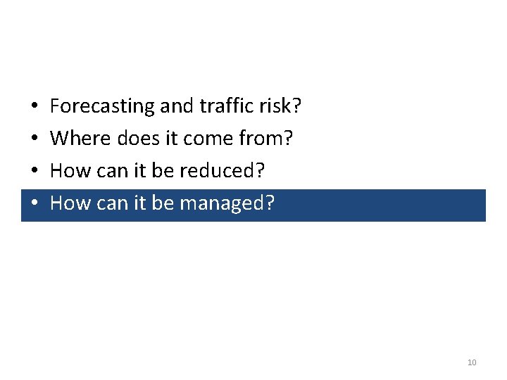 • • Forecasting and traffic risk? Where does it come from? How can