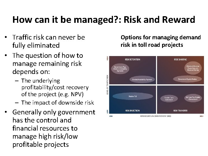 How can it be managed? : Risk and Reward • Traffic risk can never