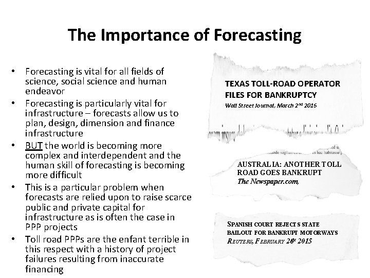 The Importance of Forecasting • Forecasting is vital for all fields of science, social