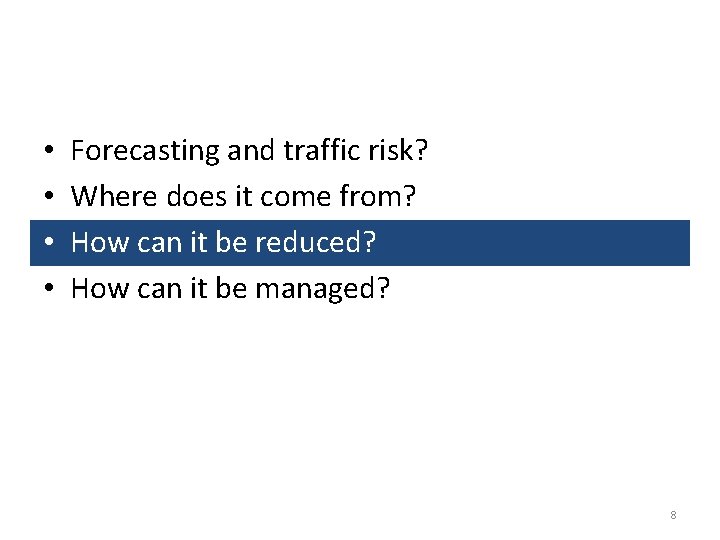  • • Forecasting and traffic risk? Where does it come from? How can