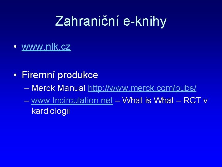 Zahraniční e-knihy • www. nlk. cz • Firemní produkce – Merck Manual http: //www.