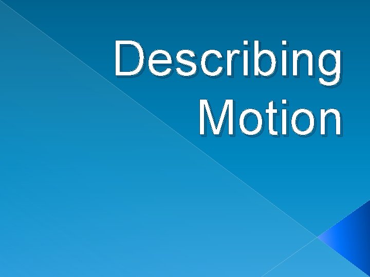 Describing Motion 