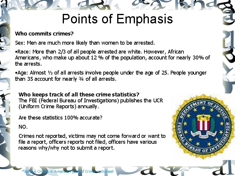 Points of Emphasis Who commits crimes? Sex: Men are much more likely than women