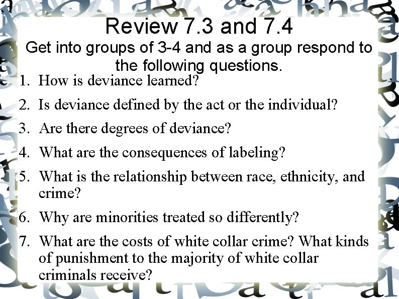 Review 7. 3 and 7. 4 Get into groups of 3 -4 and as