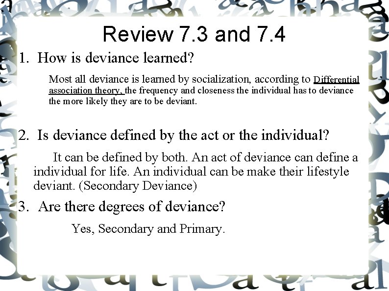 Review 7. 3 and 7. 4 1. How is deviance learned? Most all deviance