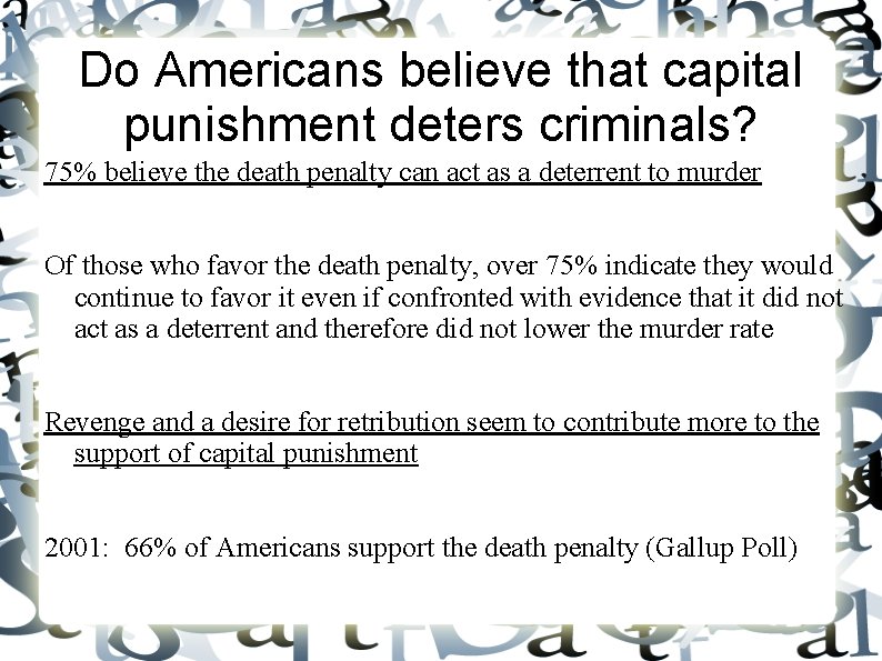 Do Americans believe that capital punishment deters criminals? 75% believe the death penalty can