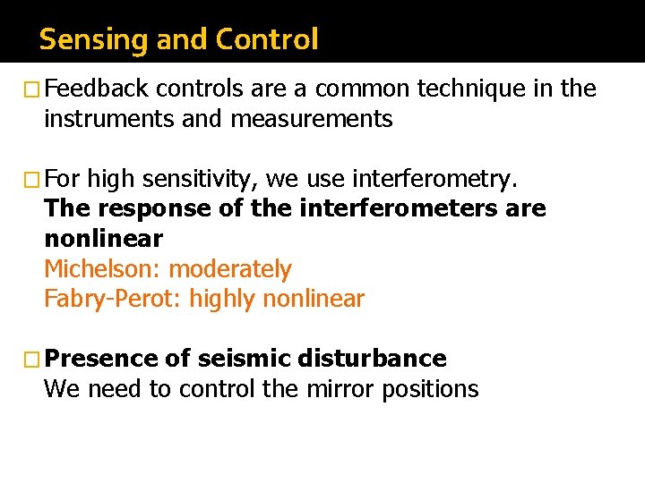 Sensing and Control � Feedback controls are a common technique in the instruments and Sensing and Control � Feedback controls are a common technique in the instruments and