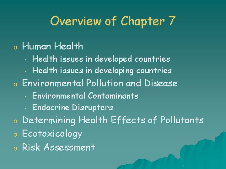 Overview of Chapter 7 o Human Health • • o Environmental Pollution and Disease